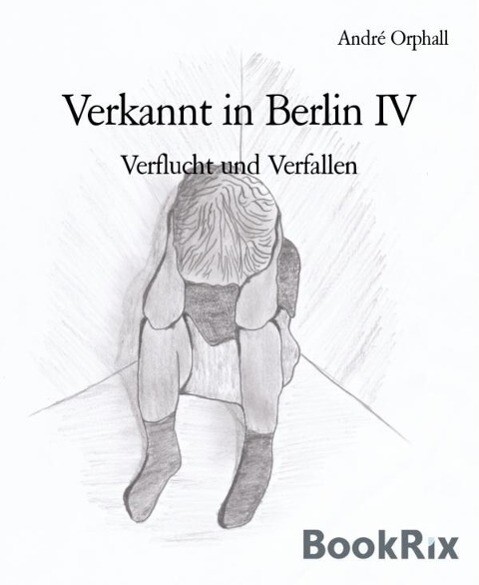 Verkannt in Berlin IV