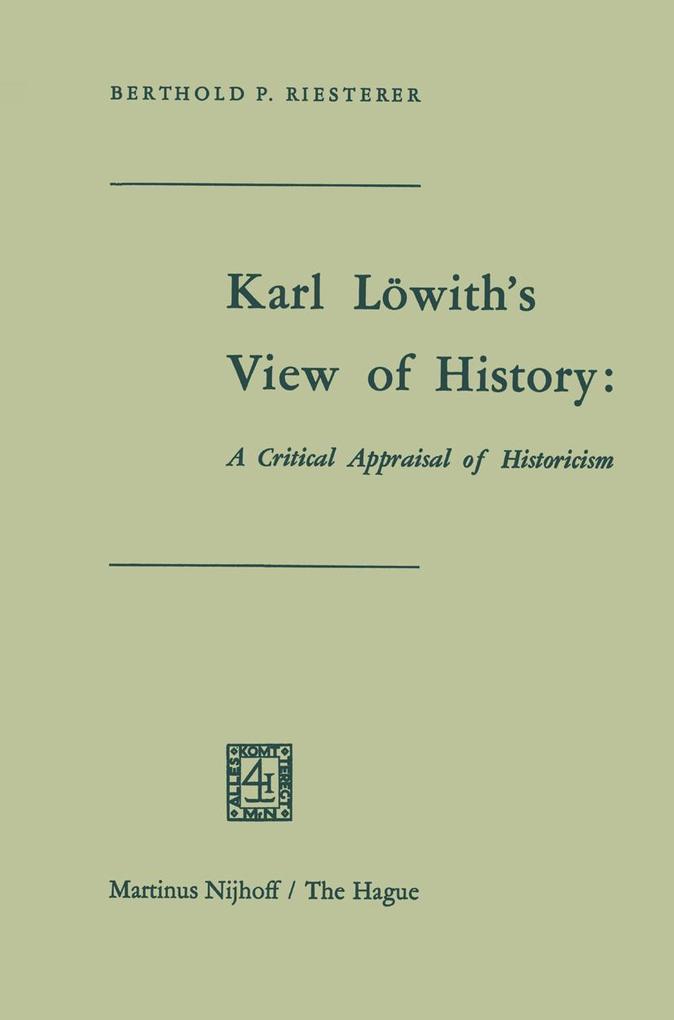 Karl Löwith's View of History: A Critical Appraisal of Historicism