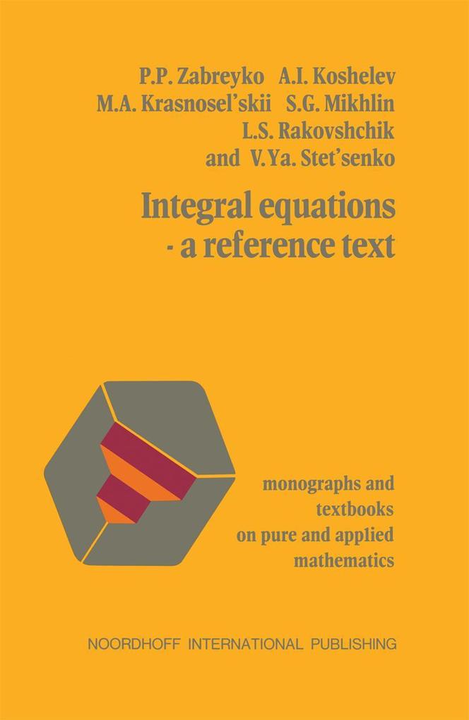 Integral equations-a reference text