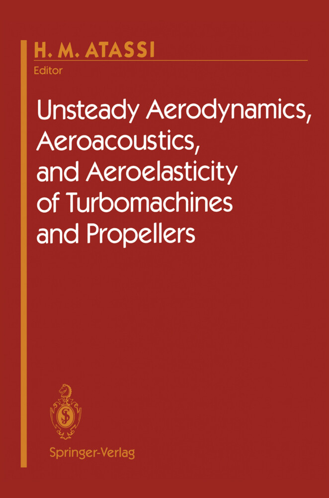 Unsteady Aerodynamics Aeroacoustics and Aeroelasticity of Turbomachines and Propellers