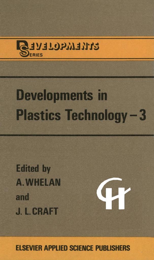 Developments in Plastics Technology -3