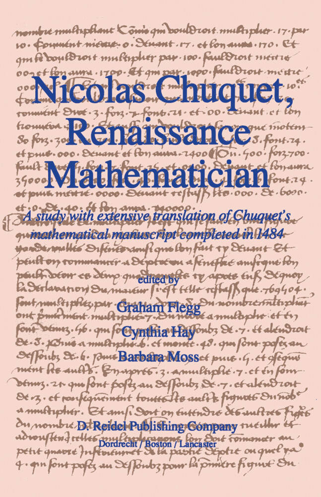 Nicolas Chuquet Renaissance Mathematician - Graham Flegg/ C. Hay/ B. Moss