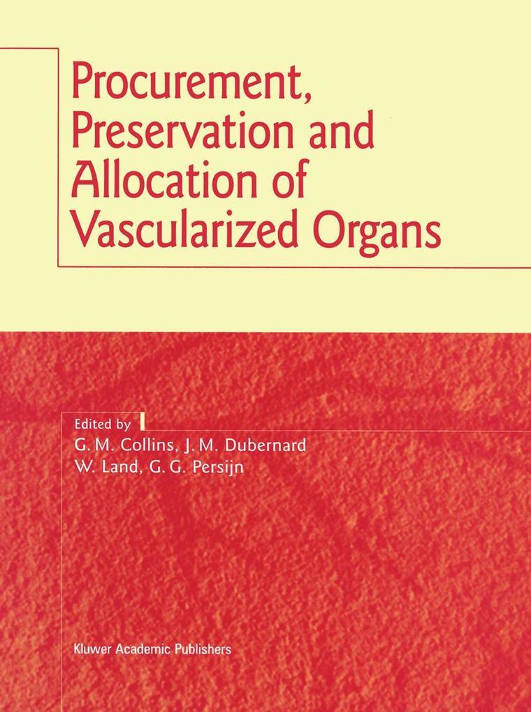 Procurement Preservation and Allocation of Vascularized Organs