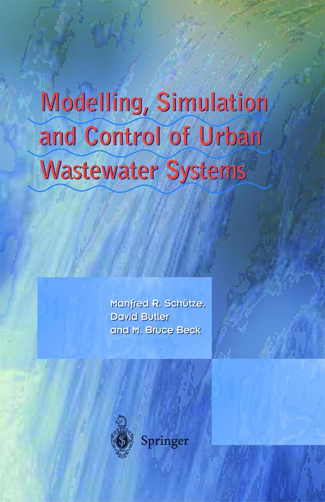 Modelling Simulation and Control of Urban Wastewater Systems