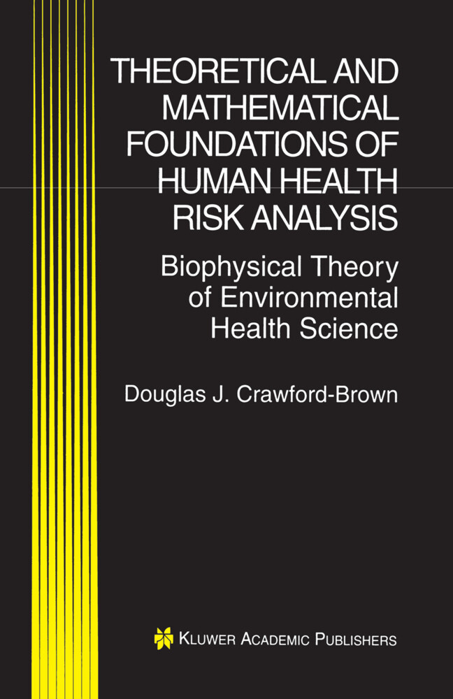 Theoretical and Mathematical Foundations of Human Health Risk Analysis - Douglas J. Crawford-Brown