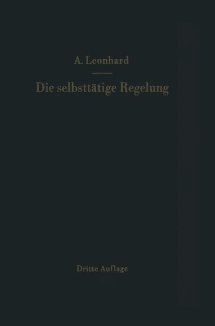 Die selbsttätige Regelung - Adolf Leonhard