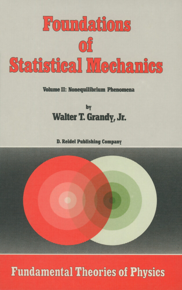 Foundations of Statistical Mechanics - W. T. Grandy Jr./ Walter Grandy