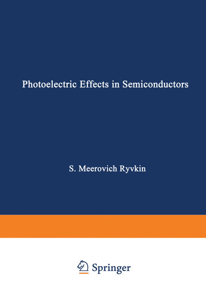 Photoelectric Effects in Semiconductors / Fotoélektricheskie Yavlena V Poluprovodnikakh / Фотоэлектрические явлени