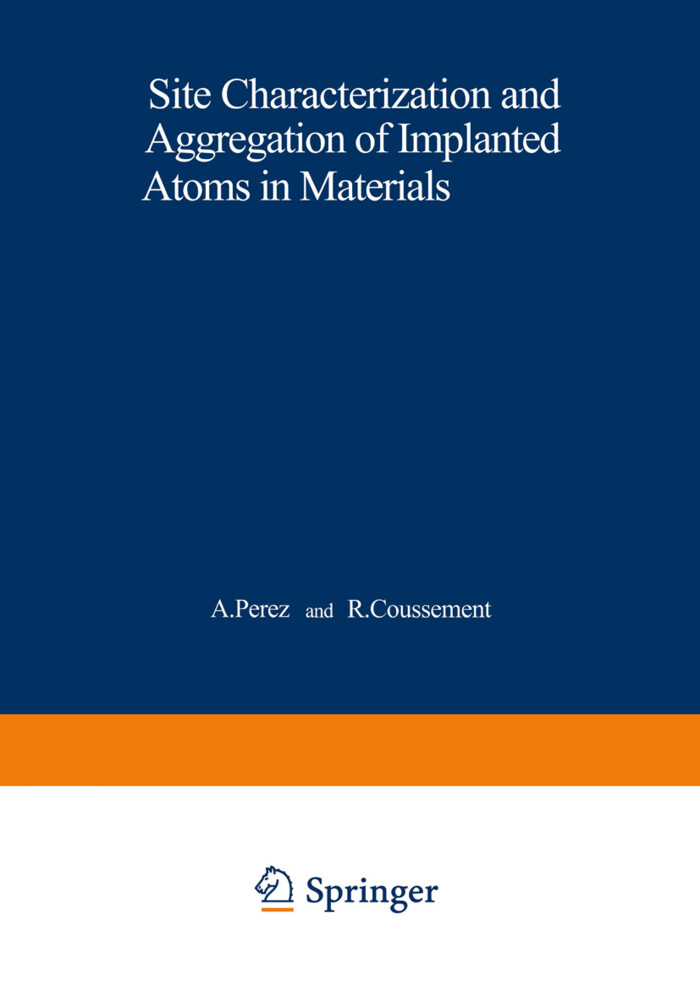 Site Characterization and Aggregation of Implanted Atoms in Materials