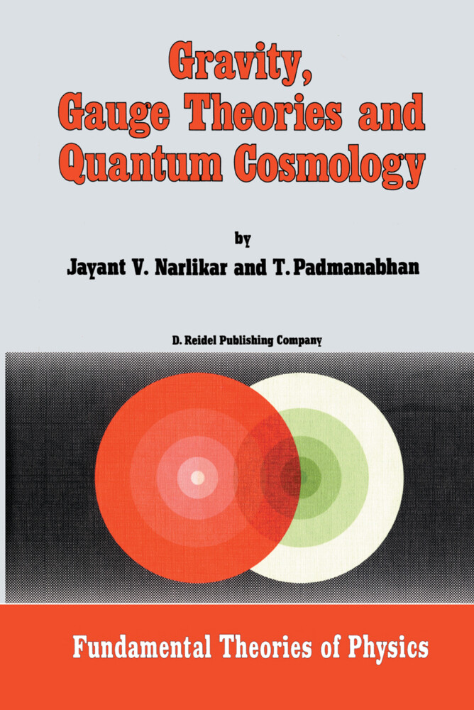 Gravity Gauge Theories and Quantum Cosmology - J. V. Narlikar/ T. Padmanabhan