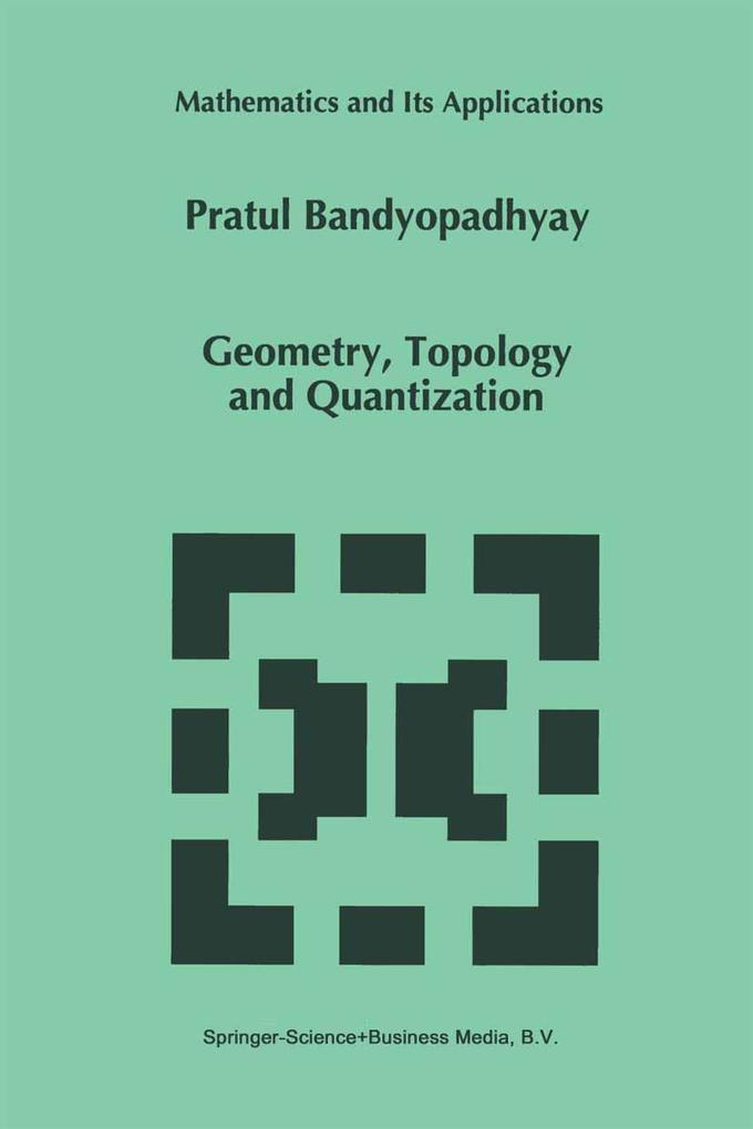 Geometry Topology and Quantization