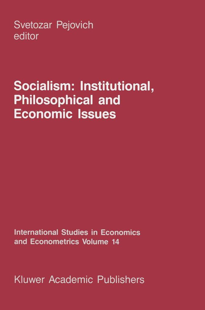 Socialism: Institutional Philosophical and Economic Issues