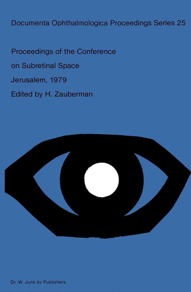 Proceedings of the Conference on Subretinal Space Jerusalem October 14-19 1979