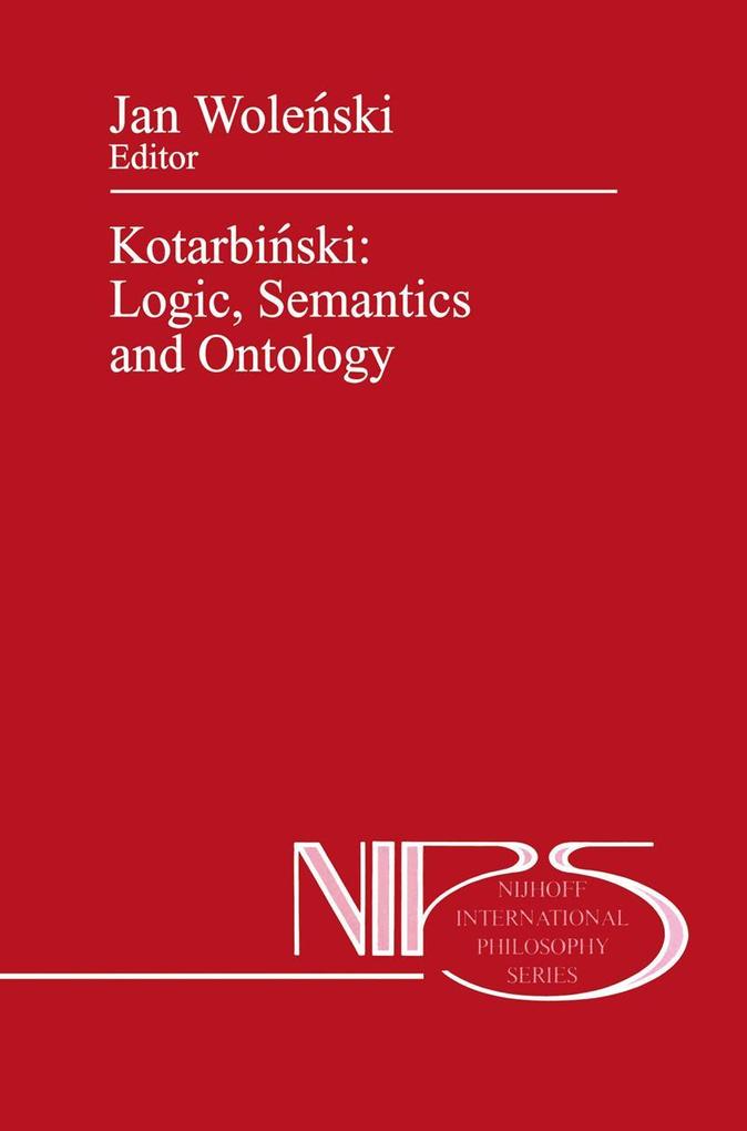 Kotarbiski: Logic Semantics and Ontology