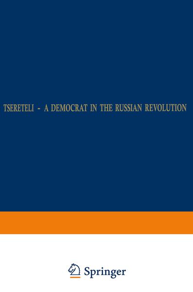Tsereteli - A Democrat in the Russian Revolution