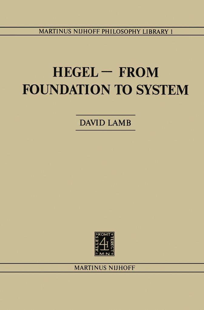 Hegel'From Foundation to System - D. Lamb