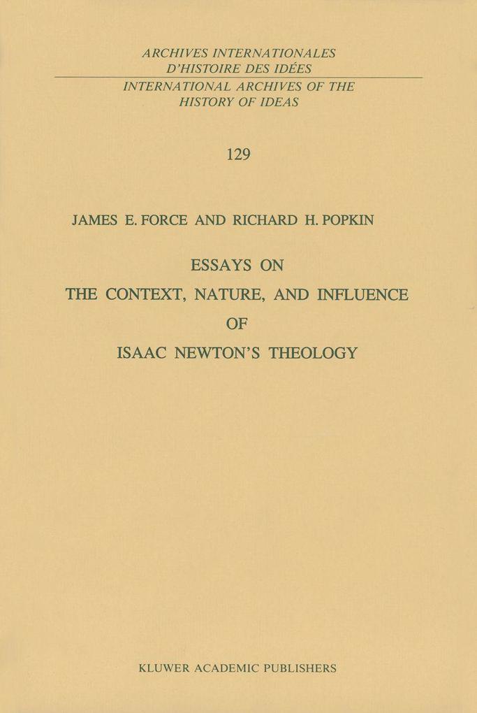 Essays on the Context Nature and Influence of Isaac Newton's Theology