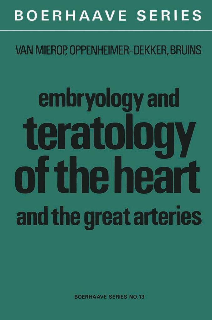 Embryology and Teratology of the Heart and the Great Arteries