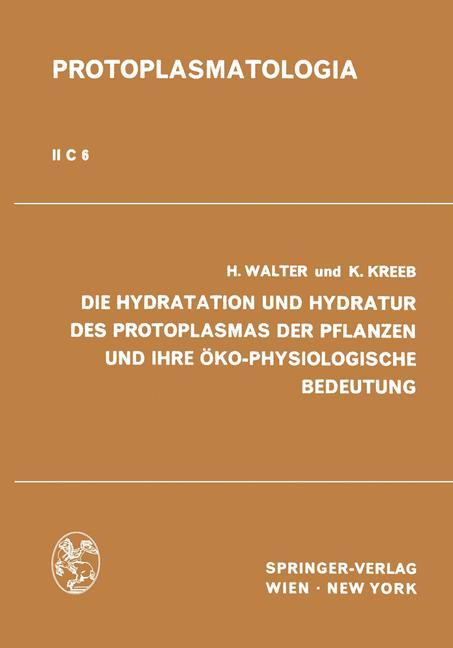 Die Hydratation und Hydratur des Protoplasmas der Pflanzen und ihre Öko-Physiologische Bedeutung - Karlheinz Kreeb/ Heinrich Walter