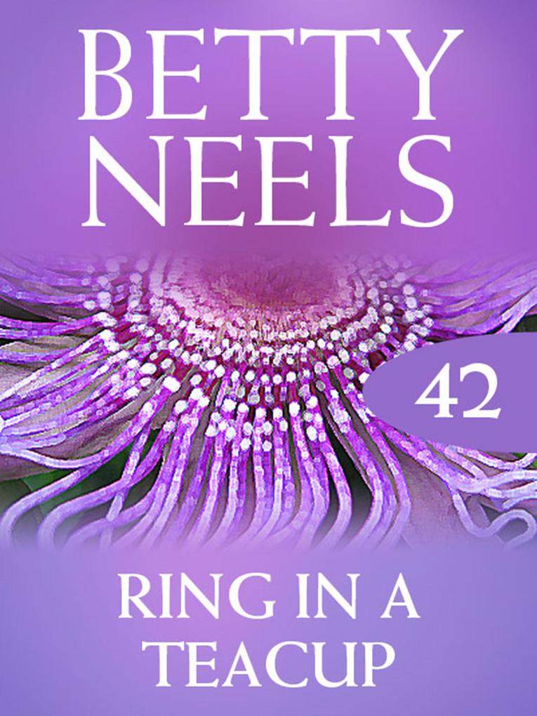 Ring in a Teacup (Betty Neels Collection Book 42)