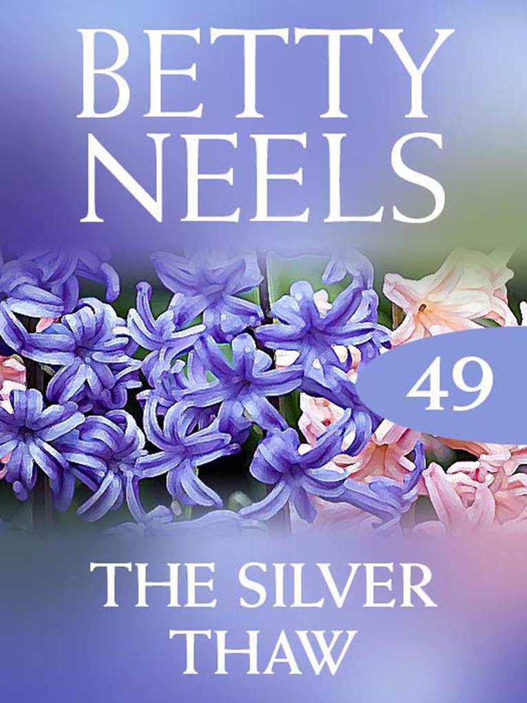 The Silver Thaw (Betty Neels Collection Book 49)