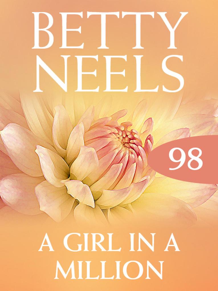 A Girl in a Million (Betty Neels Collection Book 98)