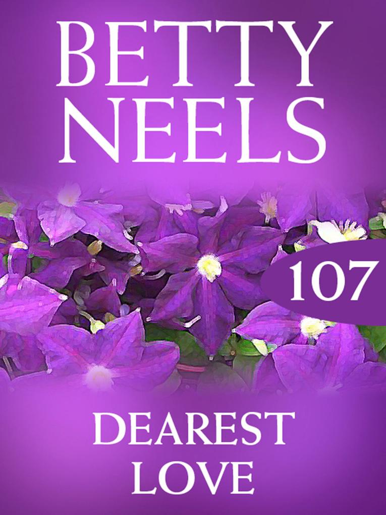 Dearest Love (Betty Neels Collection Book 107)