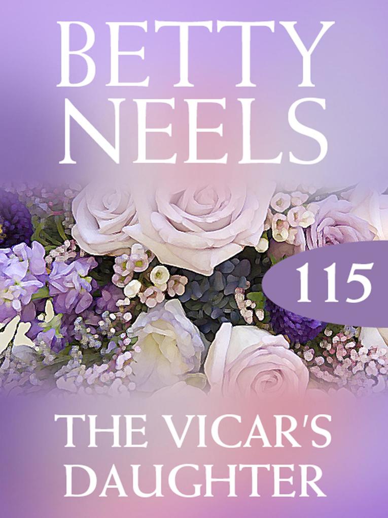 The Vicar‘s Daughter (Betty Neels Collection Book 115)
