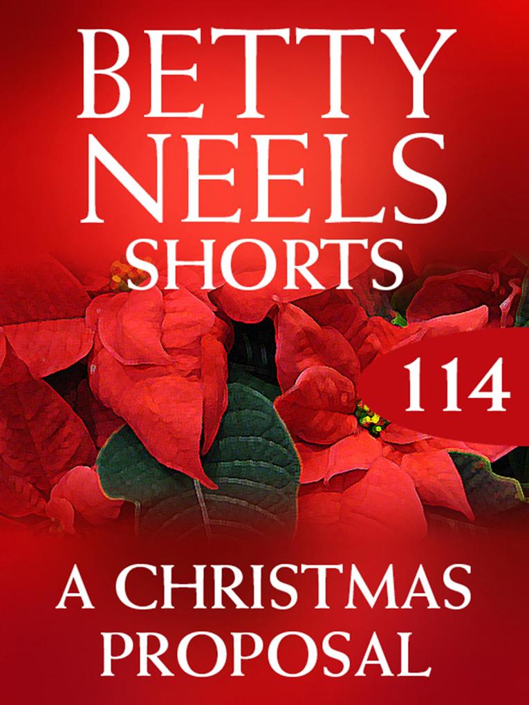A Christmas Proposal (Betty Neels Collection Book 114)