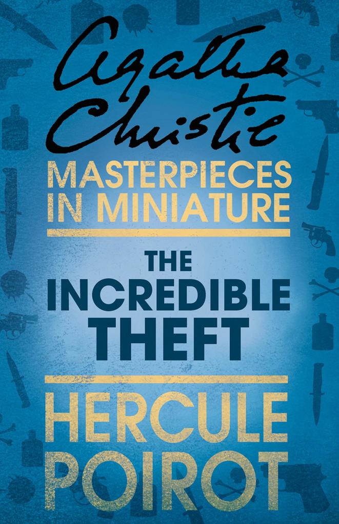 The Incredible Theft: A Hercule Poirot Short Story