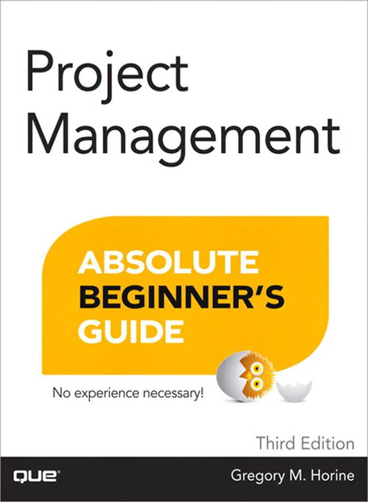 Project Management Absolute Beginner‘s Guide