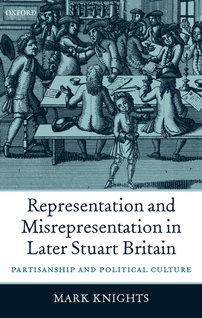 Representation and Misrepresentation in Later Stuart Britain