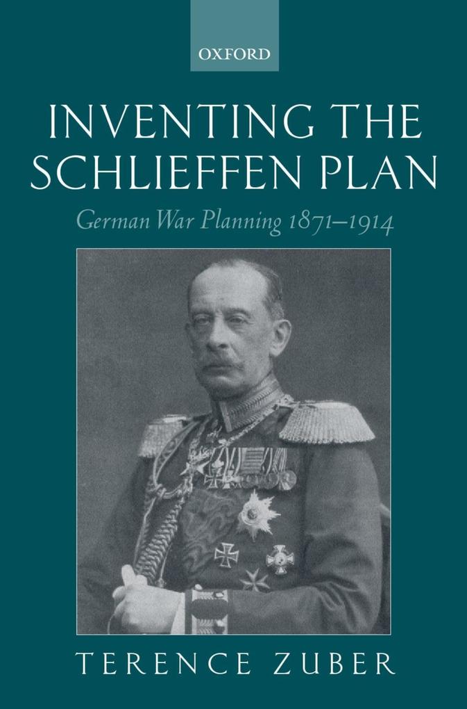 Inventing the Schlieffen Plan - Terence Zuber