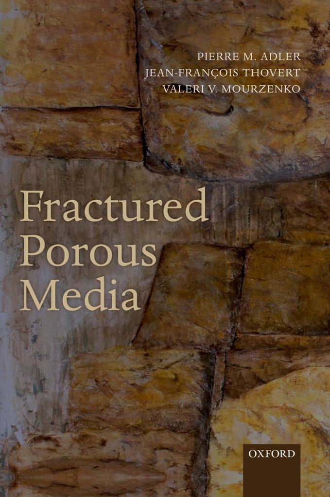 Fractured Porous Media als eBook Download von Pierre M. Adler, Jean-François Thovert, Valeri V. Mourzenko - Pierre M. Adler, Jean-François Thovert, Valeri V. Mourzenko