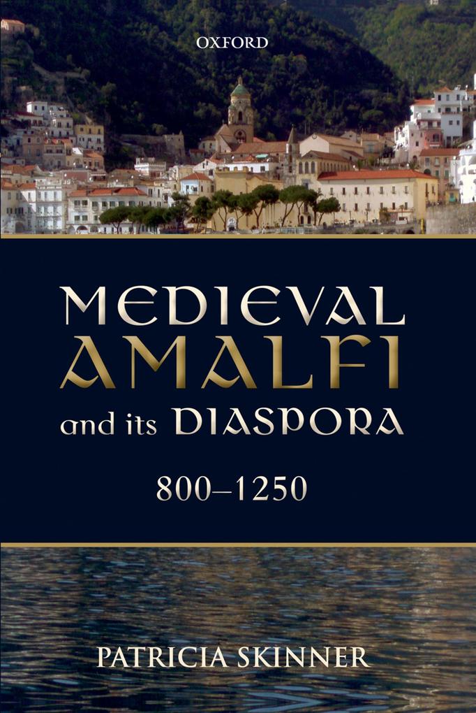 Medieval Amalfi and its Diaspora 800-1250