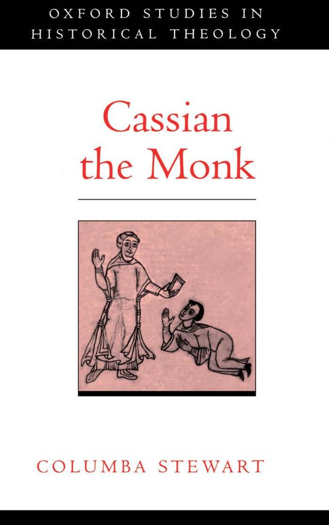 Cassian the Monk - Columba Stewart