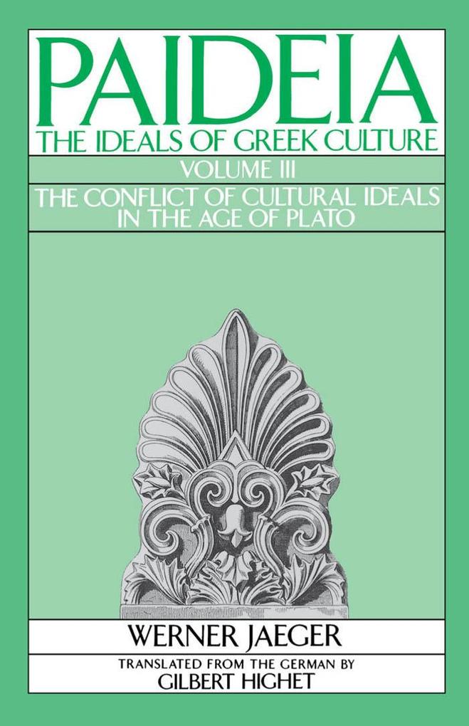 Paideia: The Ideals of Greek Culture - Werner Jaeger