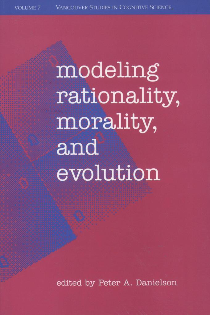 Modeling Rationality Morality and Evolution