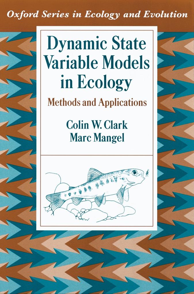 Dynamic State Variable Models in Ecology - Colin W. Clark/ Marc Mangel