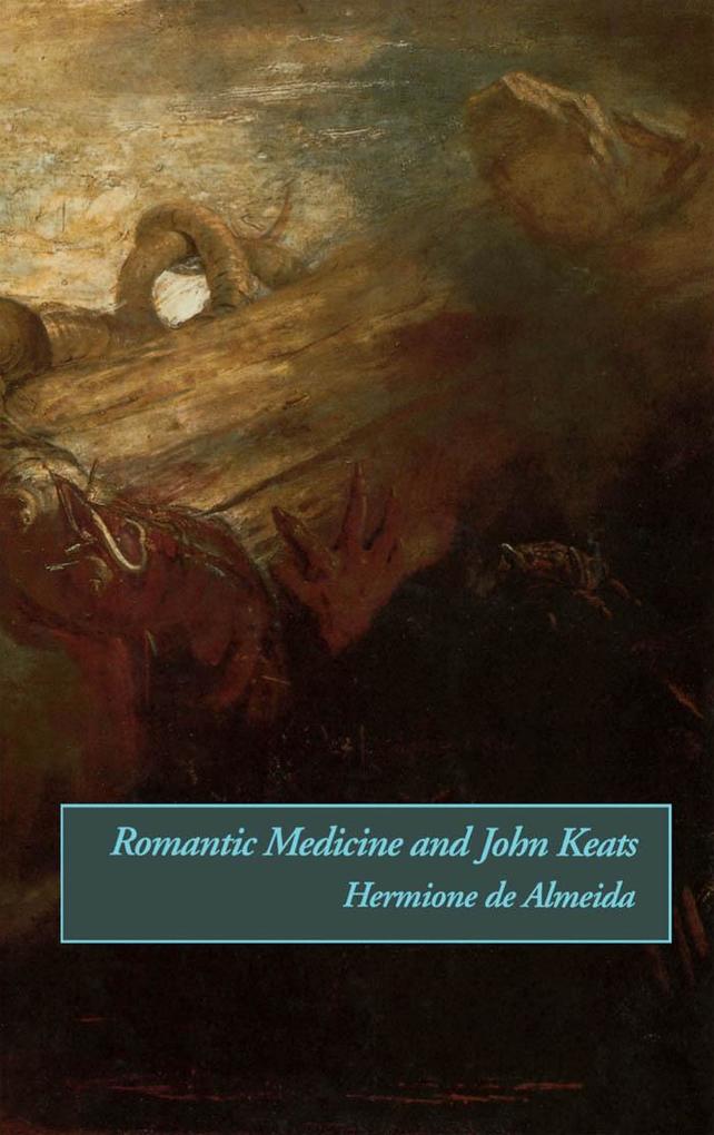 Romantic Medicine and John Keats
