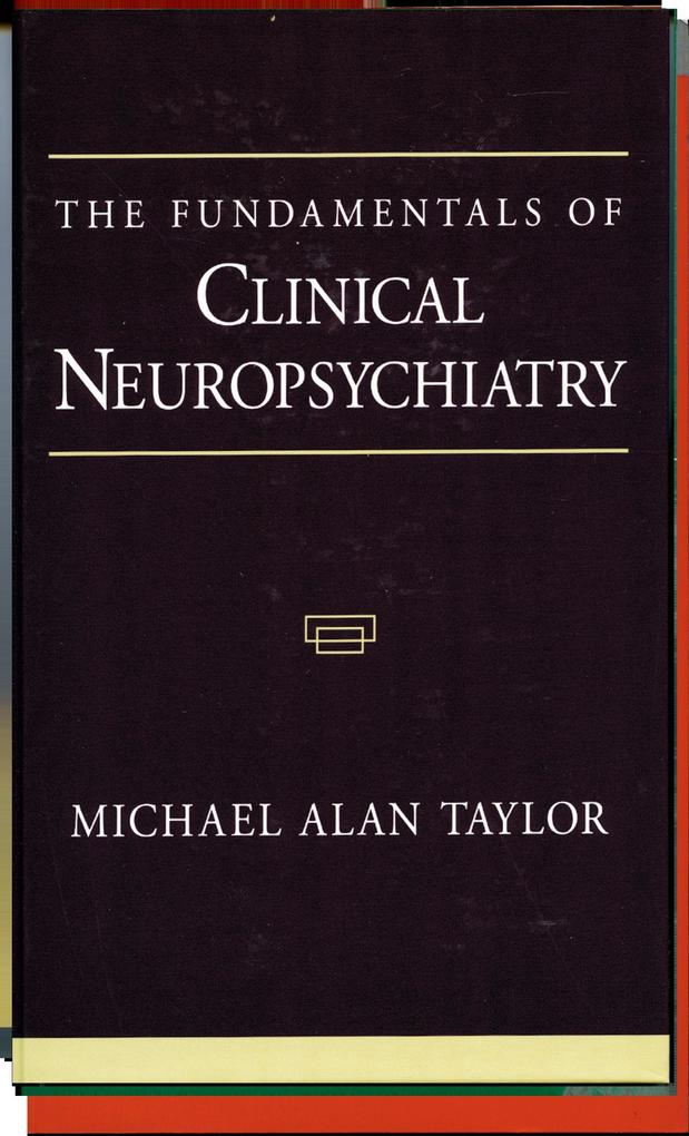 The Fundamentals of Clinical Neuropsychiatry