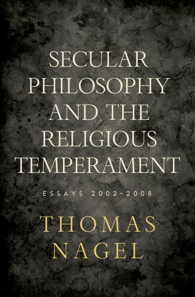 Secular Philosophy and the Religious Temperament - Thomas Nagel