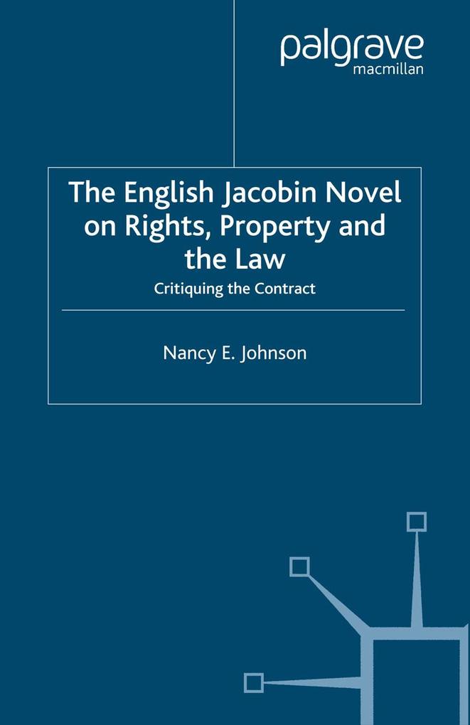 The English Jacobin Novel on Rights Property and the Law