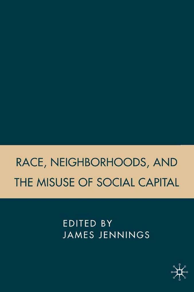 Race Neighborhoods and the Misuse of Social Capital