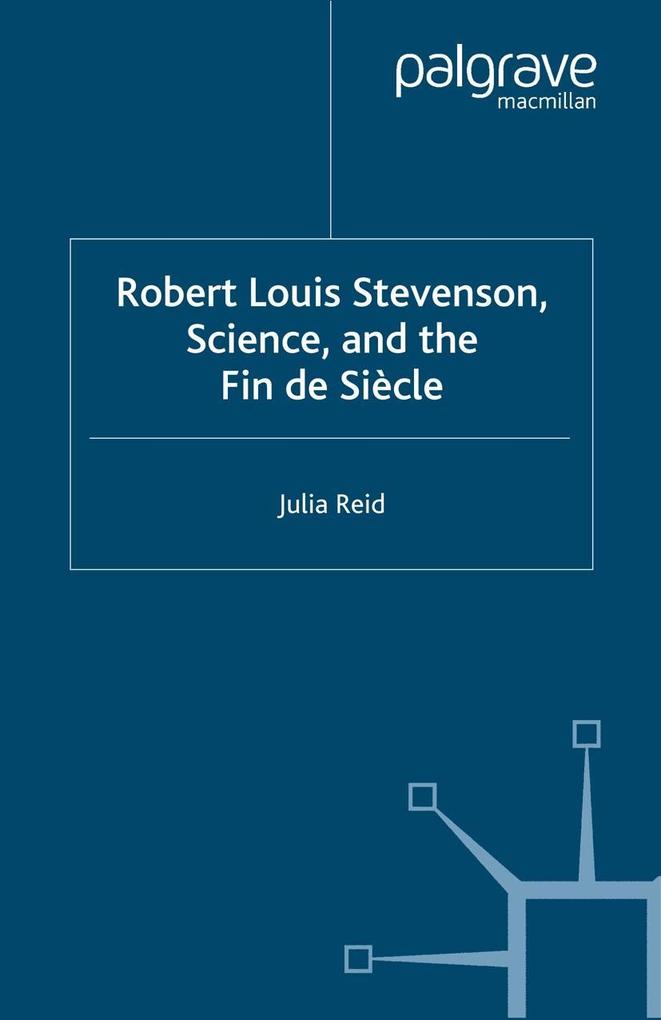 Robert Louis Stevenson Science and the Fin de Siècle