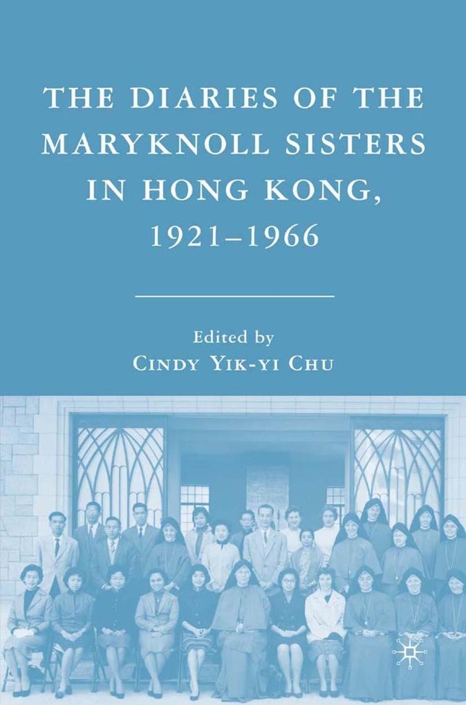 The Diaries of the Maryknoll Sisters in Hong Kong 1921-1966