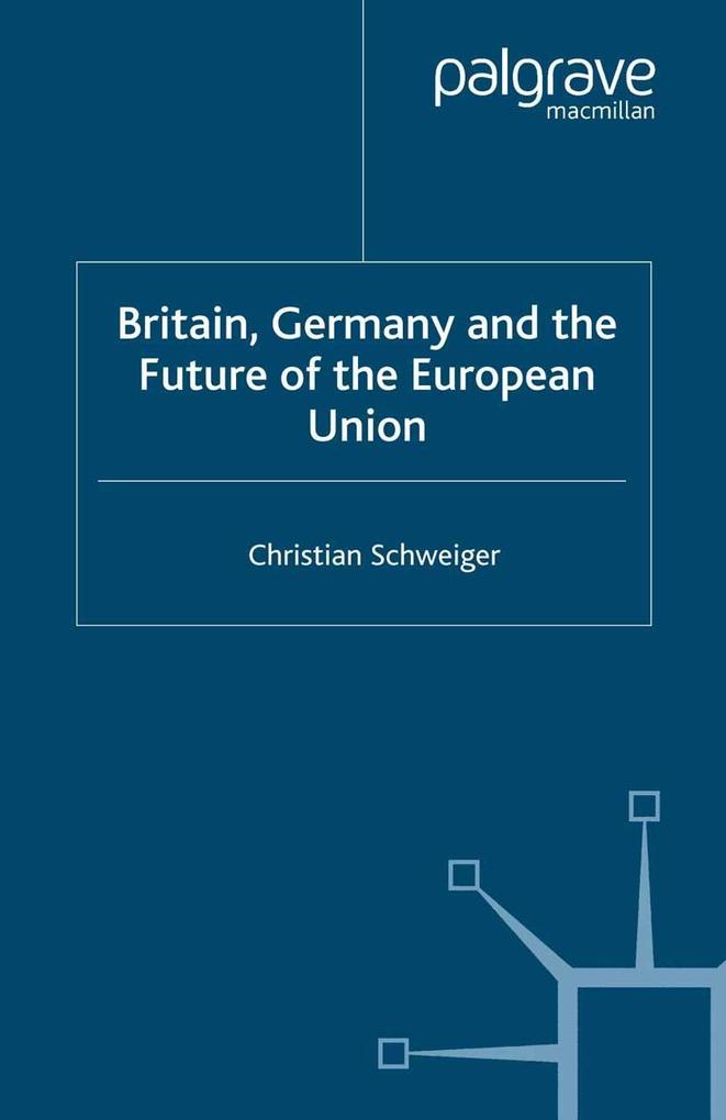Britain Germany and the Future of the European Union