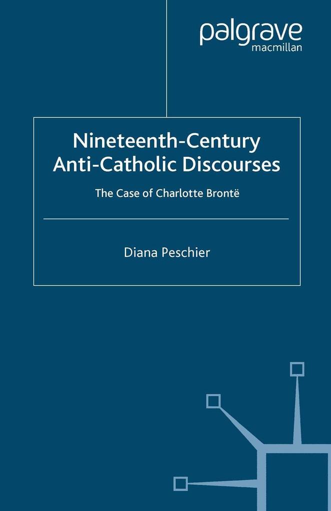Nineteenth-Century Anti-Catholic Discourses - D. Peschier