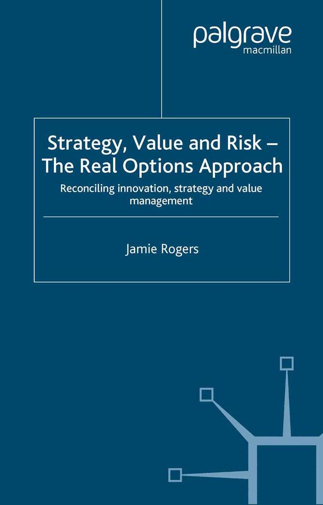Strategy Value and Risk - The Real Options Approach
