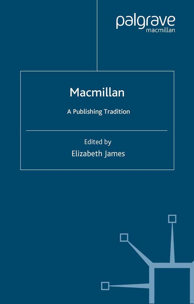 Macmillan: A Publishing Tradition 1843-1970